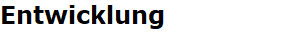 Entwicklung
